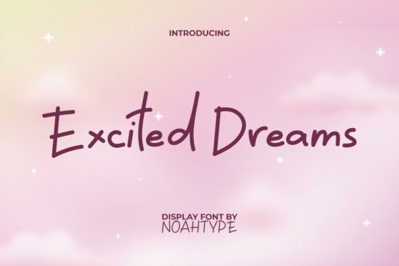 Excited Dreams: A Sweet Handwritten Font for Your Creative Projects