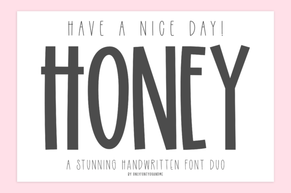 Have a Nice Day Honey: A Font Duo for Friendly Brands
